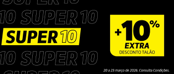 SUPER10 | +10% Extra Desconto Talão em todas as categorias de produto