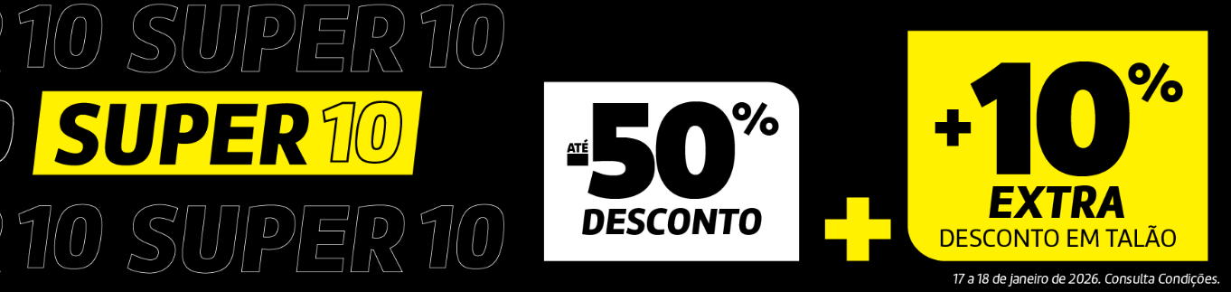Campanha SUPER10 - Até 50% + 10% desconto extra em talão