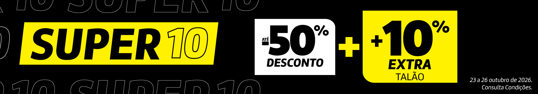 Super10 + 10% Extra em talão - 23 a 26 outubro 2026