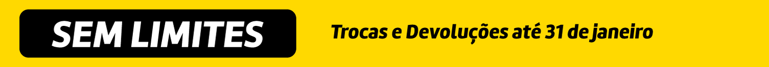 Sem Limites - Trocas e Devoluções até 31 Janeiro