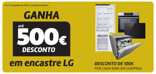 Ganha até 500€ de desconto em Encastre LG - 19 a 21 setembro 2025. Consulta condições.