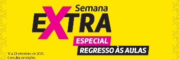 Semana Extra Especial Regresso às Aulas - 16 a 23 setembro 2025. Consulta condições.