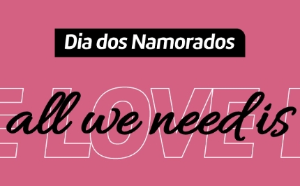 Dia dos Namorados - All we need is LOVE
