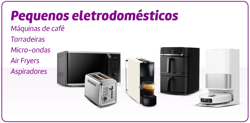 Pequenos eletrodomésticos - máquinas de café, torradeiras, micro-ondas, air fryers, aspiradores