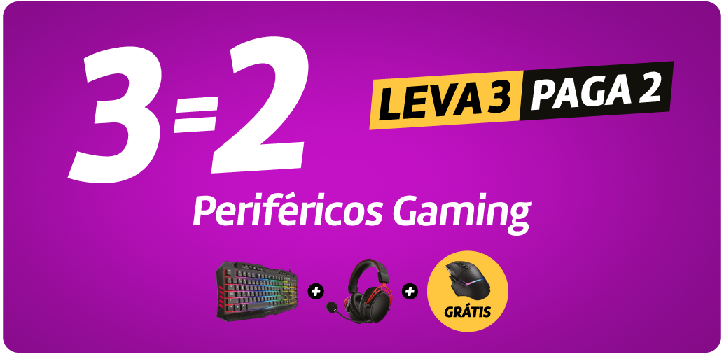 Leva 3 Paga 2 em Periféricos Gaming