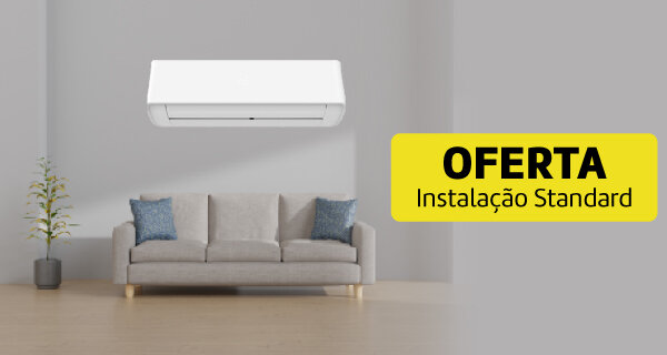 Na compra de um Ar Condicionado, oferta Instalação Standard. Válido de 05 a 10 dezembro de 2025.