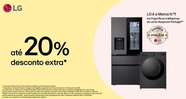 Até 20% Desconto Extra em Grandes Eletrodomésticos LG. 10 a 20 de setembro de 2026. 