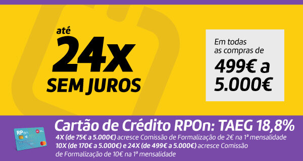 24x Sem Juros Em todas as compras de 499€ a 5.000€. Cartão Crédito RPON: 18,8%