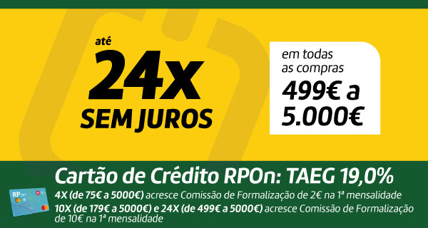Até 24x Sem Juros em todas as compras de 499€ a 5.000€. Cartão de Crédito RPOn: TAEG 19,0%. 12 a 15 de junho de 2026. Até 24x Sem Juros em todas as compras de 499€ a 5.000€. Cartão de Crédito RPOn: TAEG 19,0%. 12 a 15 de junho de 2026.