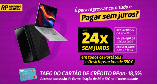 Até 24x Sem Juros em todos Portáteis e Desktops acima de 350€. Válido de 18 a 31 agosto de 2026.
