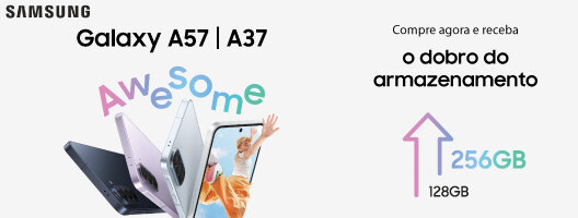 Samsung Galaxy A57 e A37 Mais espaço, menos limites. Compra agora e recebe o dobro do armazenamento
