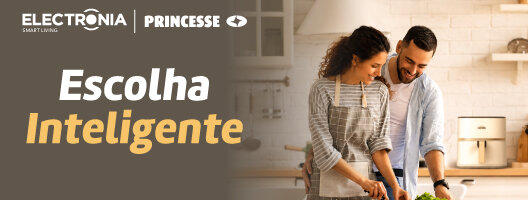 Electronia e Princesse | Escolha Inteligente. Electronia e Princesse | Escolha Inteligente.