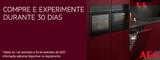 Compre e experimento durante 30 dias. Fornos, placas e máquinas lavar loiça de encastre AEG. 01 a 30 setembro de 2025