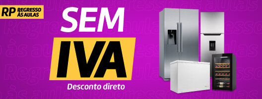 Sem IVA em Frigoríficos. Combinados e Arcas. Válido de 27 a 31 agosto.