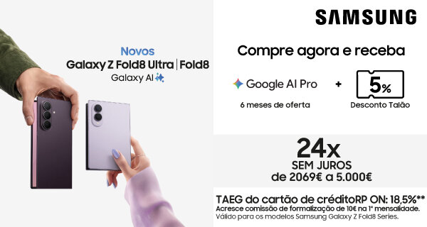 Compre agora os novos Galaxy ZFold8 Ultra | Fold8. Oferta 6 meses Google AI Pro | 5% Desconto em Talão | 24x Sem Juros. Compre agora os novos Galaxy ZFold8 Ultra | Fold8. Oferta 6 meses Google AI Pro | 5% Desconto em Talão | 24x Sem Juros.