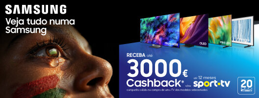 Nova geração TVs Samsung. Receba até 3000€ cashback ou Sport TV. Válido de 01 junho a 19 julho de 2026. Nova geração TVs Samsung. Receba até 3000€ cashback ou Sport TV. Válido de 01 junho a 19 julho de 2026.