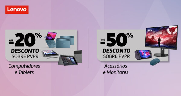 Lenovo Week. Até 20% PVPr em Computadores e Tablets e Até 50% sobre PVPr em Acessório e Monitores. 18 a 24 maio de 2026. Lenovo Week. Até 20% PVPr em Computadores e Tablets e Até 50% sobre PVPr em Acessório e Monitores. 18 a 24 maio de 2026.