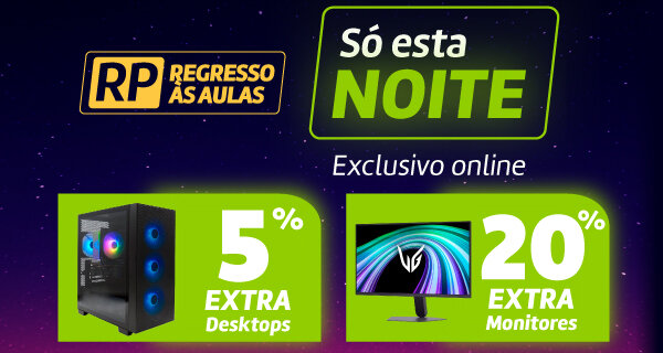 Só esta Noite! 5% Desconto Extra em Desktops e 20% Desconto Extra em Monitores Só esta Noite! 5% Desconto Extra em Desktops e 20% Desconto Extra em Monitores