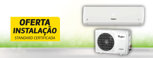 Oferta Instalação Standard Certificada Na compra Ar Condicionado Whirlpool. 14 a 27 de maio de 2026. Oferta Instalação Standard Certificada Na compra Ar Condicionado Whirlpool. 14 a 27 de maio de 2026.