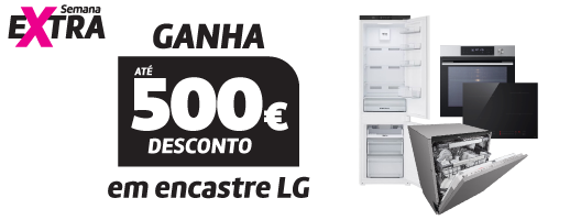 Desconto de 100€ por cada 500€ em compras em Encastre LG - Até 500€ Desconto - Válido de 19 a 21 setembro de 2025