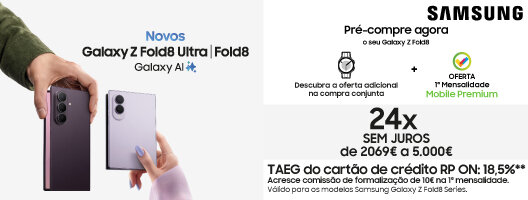Pré-compre agora o seu Galaxy Z Fold8 e Descubra a oferta adicional na compra conjunta | Oferta 1ª Mensalidade Mobile Premium Pré-compre agora o seu Galaxy Z Fold8 e Descubra a oferta adicional na compra conjunta | Oferta 1ª Mensalidade Mobile Premium