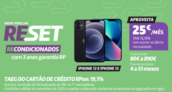 Reset Recondicionados com 3 anos de Garantia RP. Aproveita 25€ /mês. Válido 22 setembro a 31 outubro de 2025.