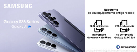 Na retoma do seu equipamento antigo receba até 300€ Desconto na compra do Galaxy S26 Ultra|S26+ |S26. 26 maio a 14 junho 2026