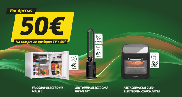 Leva um destes 3 produtos por apenas 50€ Na compra de qualquer TV ≥ 65 Leva um destes 3 produtos por apenas 50€ Na compra de qualquer TV ≥ 65