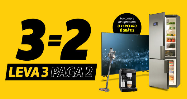 3=2 Leva 3 Paga 2 em Eletrodomésticos e TV's. 23 a 29 de setembro de 2026. 3=2 Leva 3 Paga 2 em Eletrodomésticos e TV's. 23 a 29 de setembro de 2026.