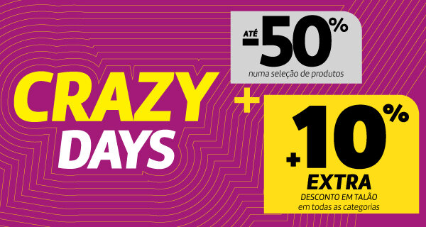 Crazy Days. Até 50% Desconto numa seleção de produtos + 10% Desconto Extra em Talão. Válido 06 a 08 outubro de 2025