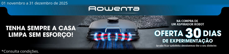 Aspiradores Robot Rowenta - 01 novembro a 31 dezembro Aspiradores Robot Rowenta - 01 novembro a 31 dezembro