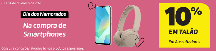 Dia dos Namorados - Smartphones - 03 a 14 fev