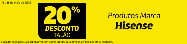 20% Talão Hisense - 16 a 18 de maio