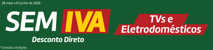 Sem IVA - TVs e Eletrodomesticos - 28 maio a 01 junho Sem IVA - TVs e Eletrodomesticos - 28 maio a 01 junho