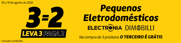 Leva 3 Paga 2 Pequenos - Electronia Dimobilli - 05 a 19 agos Leva 3 Paga 2 Pequenos - Electronia Dimobilli - 05 a 19 agos