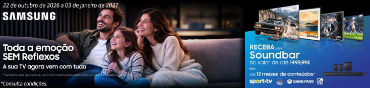 Oferta Soundbar ou conteudos Samsung - 22 out a 03 jan Ambas